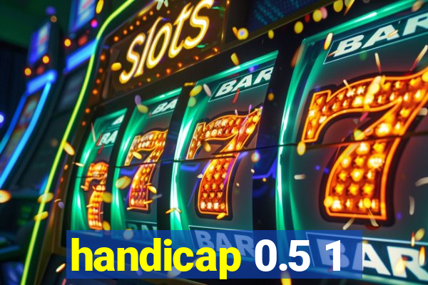 handicap 0.5 1